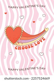 Happy Valentine’s Day greeting card. Groovy heart rainbow. typography quote Choose love. Retro vector illustration for postcard, poster, invitation etc.