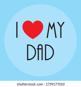 Happy Father’s day greeting card. I love my dad.