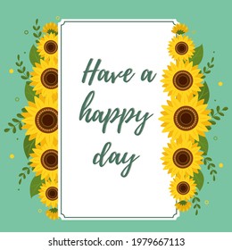 Happy day greeting card rectangle white frame with sunflowers on a green background. Vector illustration