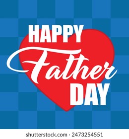 Happy Father’s Day greeting card. Red heart shape blue color theme background for Happy Father's Day celebrations. Poster, banner or template design. Vector Illustration