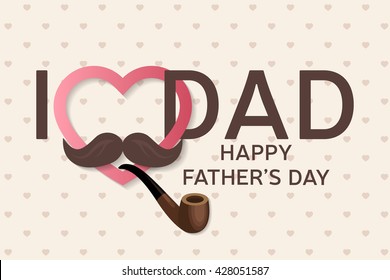 Happy Father’s Day greeting card. Vector illustration.