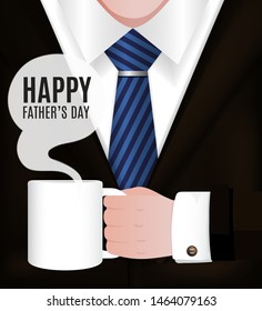 Happy Father’s Day greeting template for banner, card, poster, flyer. Father holding mug with hot drink. Abstract composition of a black suit, shirt, tie, mug, hand and sleeve . Vector illustration.