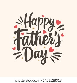 Happy Father’s Day hand drawn lettering greeting card with hearts and elements vector illustration. Fathers day Calligraphy template. Best dad and daddy day typography wallpaper.