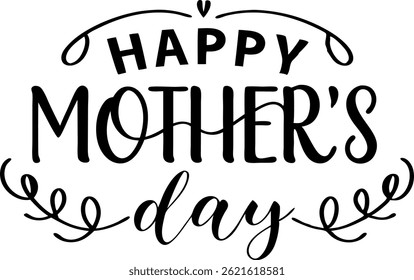 Happy Mother’s Day Hand Lettered Design with Floral Elements – Black and White Calligraphy Art