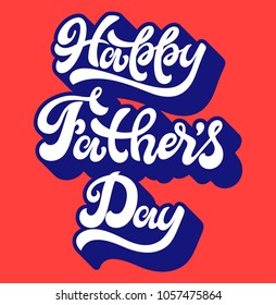 Happy Father’s Day. Hand lettering for gift-card, banner, t-shirt design. Vector calligraphy. Typography poster.