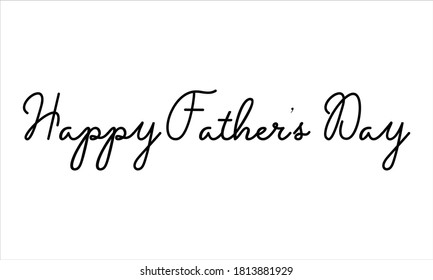 Happy Father’s Day Hand written Black script  thin Typography text lettering and Calligraphy phrase isolated on the White background 