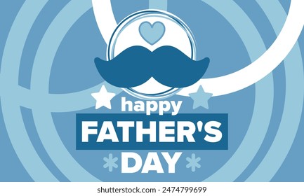 Happy Father’s Day. Honoring dads. Lovely celebration in June. Sweetest family holiday. Party event. Mustache and heart. Blue color. Creative art poster. Vector design