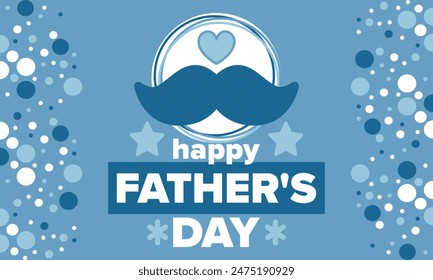 Happy Father’s Day. Honoring dads. Lovely celebration in June. Sweetest family holiday. Party event. Mustache and heart. Blue color. Creative art poster. Vector design