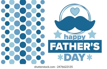 Happy Father’s Day. Honoring dads. Lovely celebration in June. Sweetest family holiday. Party event. Mustache and heart. Blue color. Creative art poster. Vector design