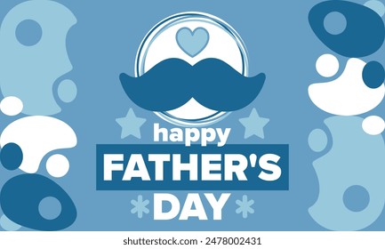 Happy Father’s Day. Honoring dads. Lovely celebration in June. Sweetest family holiday. Party event. Mustache and heart. Blue color. Creative art poster. Vector design