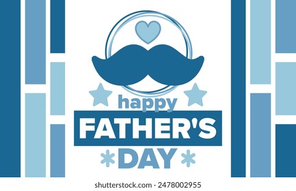 Happy Father’s Day. Honoring dads. Lovely celebration in June. Sweetest family holiday. Party event. Mustache and heart. Blue color. Creative art poster. Vector design