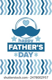 Happy Father’s Day. Honoring dads. Lovely celebration in June. Sweetest family holiday. Party event. Mustache and heart. Blue color. Creative art poster. Vector design