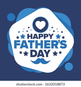 Happy Father’s Day. Honoring dads. Lovely celebration in June. Sweetest family holiday. Party event. Mustache and heart. Blue color. Creative art poster. Vector design