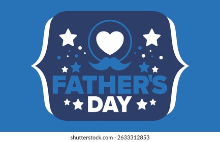 Happy Father’s Day. Honoring dads. Lovely celebration in June. Sweetest family holiday. Party event. Mustache and heart. Blue color. Creative art poster. Vector design
