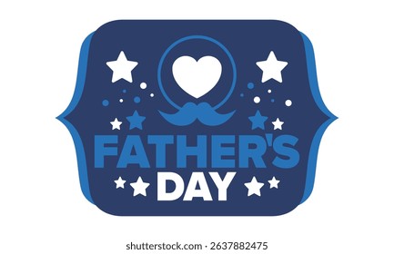Happy Father’s Day. Honoring dads. Lovely celebration in June. Sweetest family holiday. Party event. Mustache and heart. Blue color. Creative art poster. Vector design