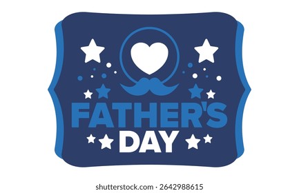 Happy Father’s Day. Honoring dads. Lovely celebration in June. Sweetest family holiday. Party event. Mustache and heart. Blue color. Creative art poster. Vector design