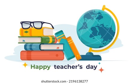 Happy teacher’s day illustration with books, globe and glasses. Flat vector illustration. Card. Education concept.