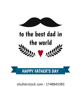 Happy Father’s Day label. To the best dad in the world. Vector logo and emblem for greeting card, t-shirt design.