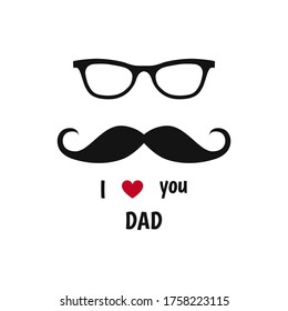 Happy Father’s Day label. Glass, mustache. I love you dad. Flat vector logo and emblem for greeting card, t-shirt design.