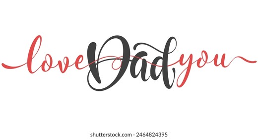 Happy father’s Day lettering . Handmade calligraphy vector illustration. father's day card