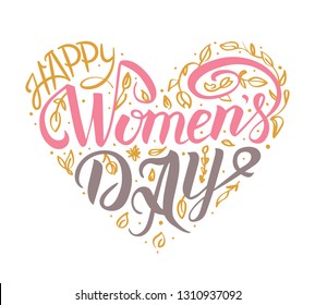 Happy Woman’s Day lettering poster with flowers in heartshape form. Vector illustration. Woman’s Day greeting calligraphy design in pink, gold and gray colors. Template for a poste, cards, banner