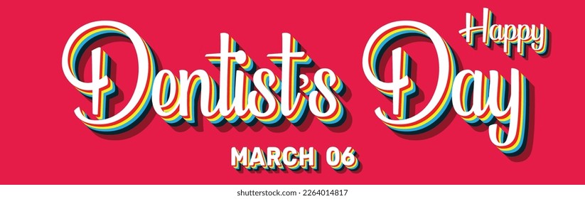 Happy Dentist’s Day, March 06. Calendar of March Retro Text Effect, Vector design