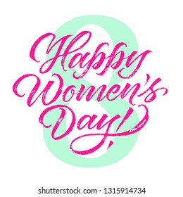 happy women’s day, march eight, calligraphy, handwritten text, greeting card
