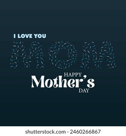 Happy Mother’s Day, Mom I Love you