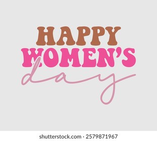 Happy Women’s Day, Mom Quotes, Quotes about Mother, funny mom design, Mothers Day Design, Mother's day typographic t shirt design