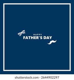 Happy Father’s Day with moustache, tie and glasses  Vector illustration.
