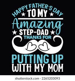 happy father’s day to my amazing step-dad thanks for putting up with my mom lettering t shirt design