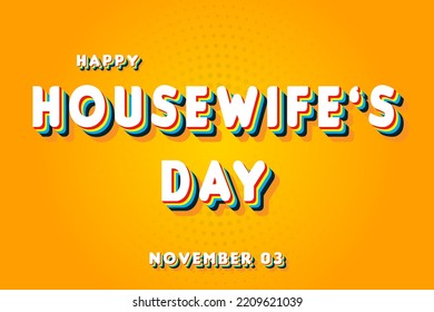 Happy Housewife’s Day, November 03. Calendar of November Retro Text Effect, Vector design
