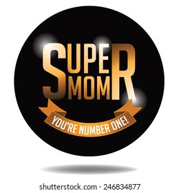 Happy MotherÃ¢Â?Â?s Day super mom gold type icon EPS 10 vector royalty free stock illustration