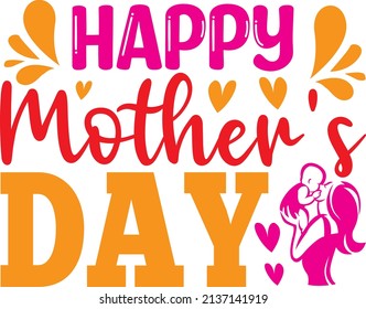 happy mother’s day t-shirt design ,vector file.