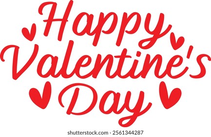 Happy Valentine’s Day typography text on plain white transparent isolated background for card, shirt, hoodie, sweatshirt, apparel, tag, mug, icon, poster or badge