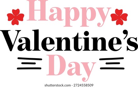 Happy Valentine’s Day typography text on plain white transparent isolated background for card, shirt, hoodie, sweatshirt, apparel, tag, mug, icon, poster or badge