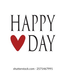 Happy Day Typography T-Shirt Design Vector, Valentine gift, Valetines Day Typography Shirt, Valentine’s Day Digital Design, Happy valentines day
