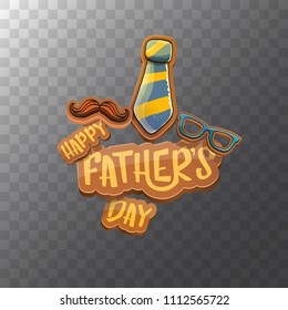 Happy Father’s Day vector cartoon greeting card. Fathers day label or icon isolated on transparent background