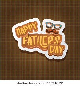 Happy Father’s Day vector cartoon greeting card. Fathers day retro style label or icon on tweed plaid check pattern texture background