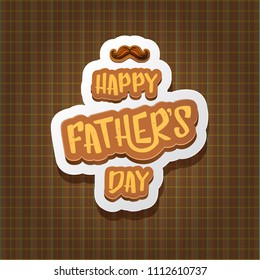Happy Father’s Day vector cartoon greeting card. Fathers day retro style label or icon on tweed plaid check pattern texture background
