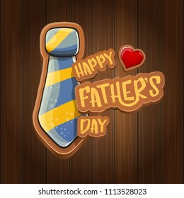 Happy Father’s Day vector cartoon greeting card. Fathers day label or icon isolated on wooden texture background