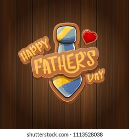 Happy Father’s Day vector cartoon greeting card. Fathers day label or icon isolated on wooden texture background