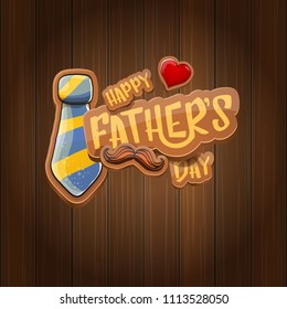 Happy Father’s Day vector cartoon greeting card. Fathers day label or icon isolated on wooden texture background