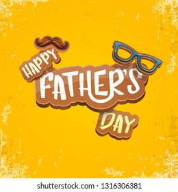 Happy Father’s Day vector cartoon greeting card. Fathers day label or icon isolated on grunge orange background 