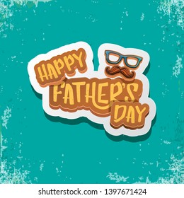Happy Father’s Day vector cartoon greeting card. Fathers day retro style label or icon on grunge turquoise background
