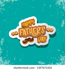 Happy Father’s Day vector cartoon greeting card. Fathers day retro style label or icon on grunge turquoise background