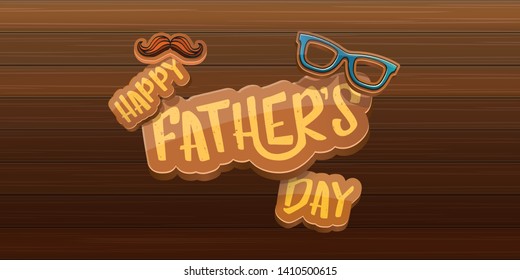 Happy Father’s Day vector cartoon horizontal banner. Fathers day label or icon isolated on wooden texture horizontal background 