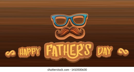 Happy Father’s Day vector cartoon horizontal banner. Fathers day label or icon isolated on wooden texture horizontal background 