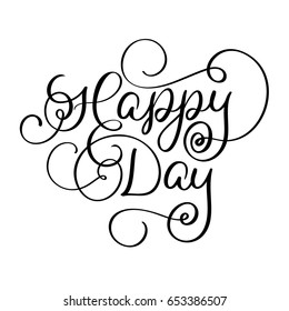 Happy Day vector vintage text. Calligraphy lettering illustration EPS10