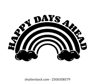 Happy days ahead Quotes typography